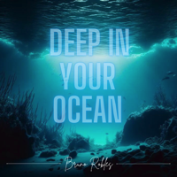 Deep In Your Ocean